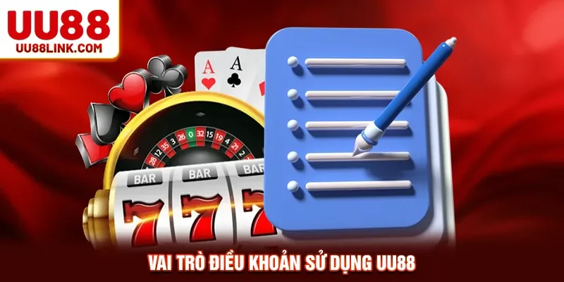 Vai trò điều khoản sử dụng UU88