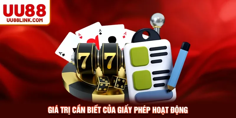Giá trị cần biết của giấy phép hoạt động