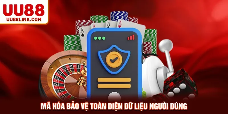 Mã hóa bảo vệ toàn diện dữ liệu người dùng