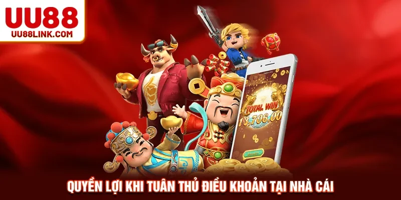 Quyền lợi khi tuân thủ điều khoản tại nhà cái