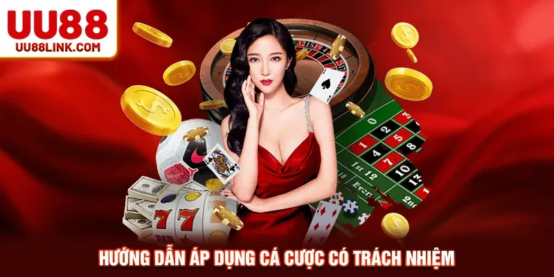 Hướng dẫn áp dụng cá cược có trách nhiệm