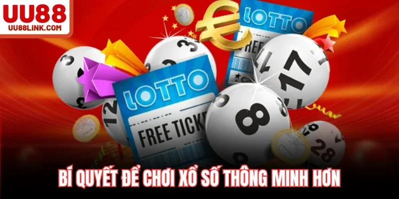 Bí quyết để chơi xổ số thông minh hơn
