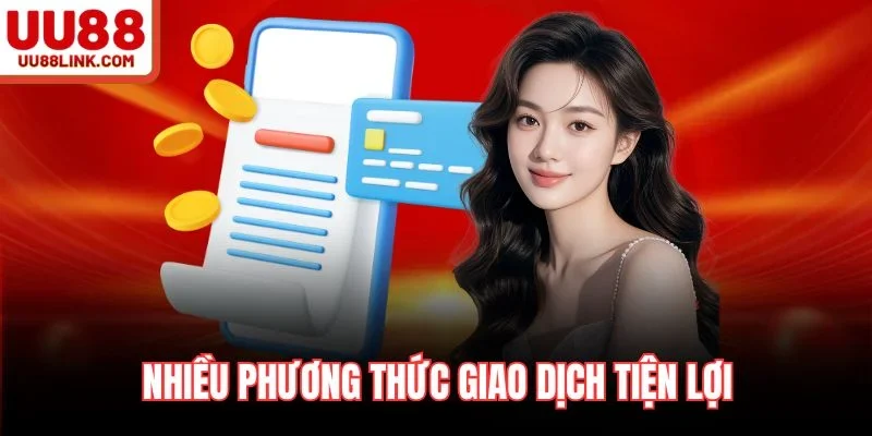Nhiều phương thức giao dịch tiện lợi