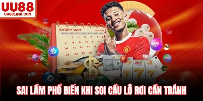 sai lầm phổ biến khi soi cầu lô rơi cần tránh